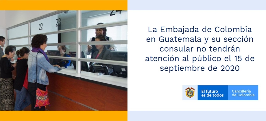 La Embajada de Colombia en Guatemala y su sección consular no tendrán atención al público el 15 de septiembre de 2020