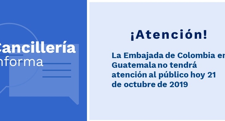 La Embajada de Colombia en Guatemala informa que hoy no tendrá atención al público